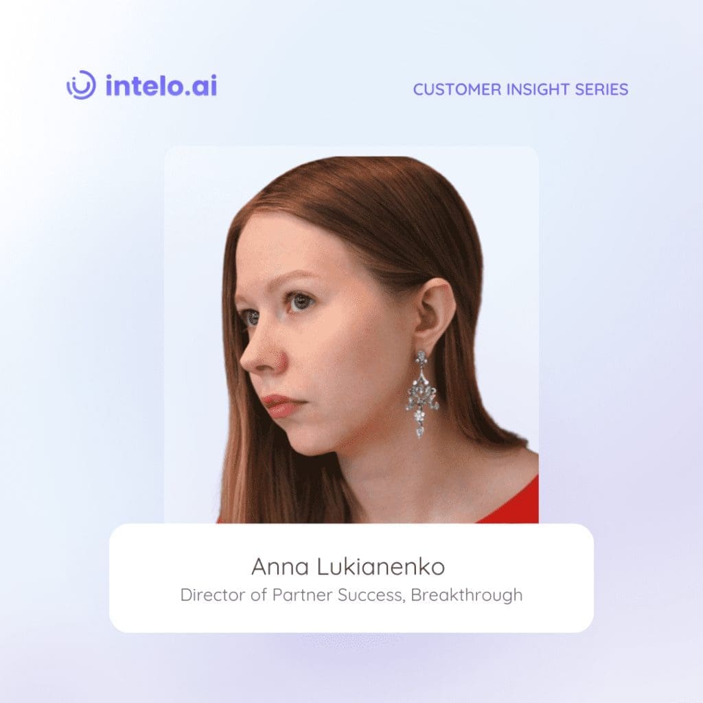 Anna Lukianenko - Mastering the customer success mindset for Breakthrough's success.